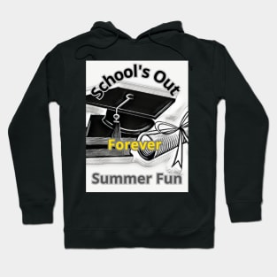 "School's Out Forever" Summer Fun Tee. Hoodie